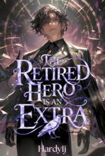 The Retired Hero is an Extra